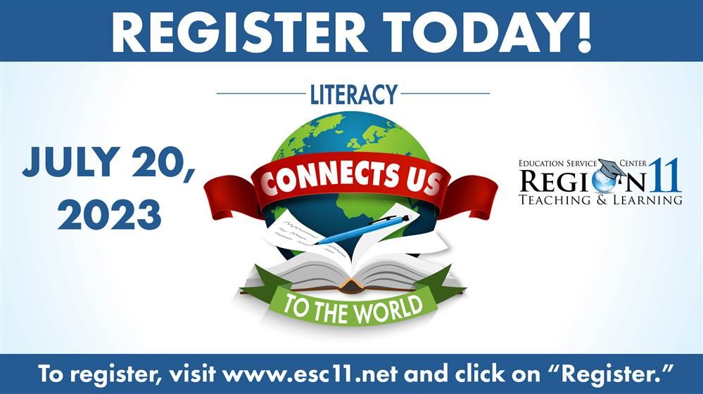 REGISTER TODAY! LITERACY CONNECTS US TO THE WORLD. July 20, 2023. To register, visit www.escl1.net and click on "Register."